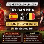 Nhận định kết quả trận đấu Tây Ban Nha vs Bỉ tại vòng tứ kết World Cup 2026 - Gavang TV